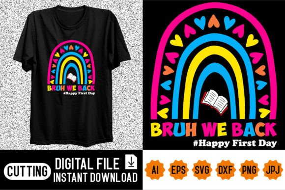 Bruh We Back Happy First Day Shirt