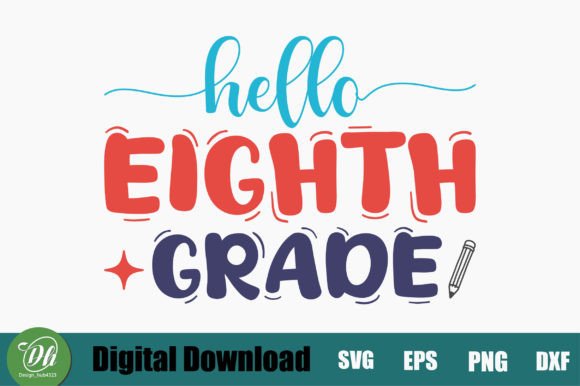 Hello Eighth Grade SVG Design: A Versatile Tool for Creative Projects